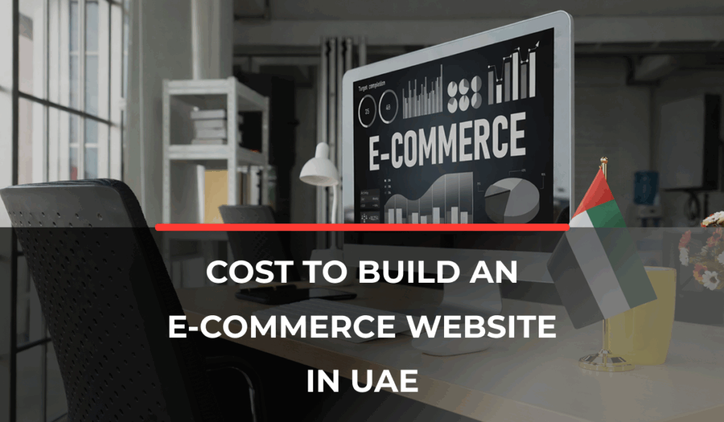 Cost to Build an E-commerce Website in the UAE