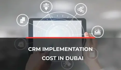 CRM Implementation Cost in Dubai: A Complete Pricing Guide for 2026